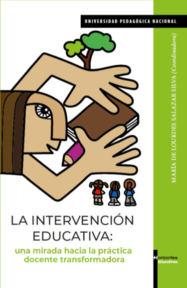La intervención educativa: una mirada hacia la práctica docente transformadora