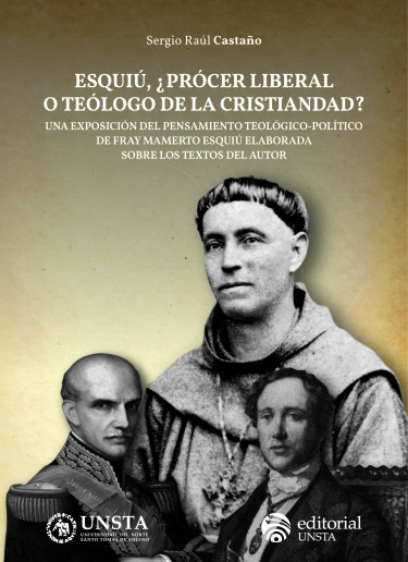 Esquiú, ¿ prócer liberal o teólogo de la cristiandad?