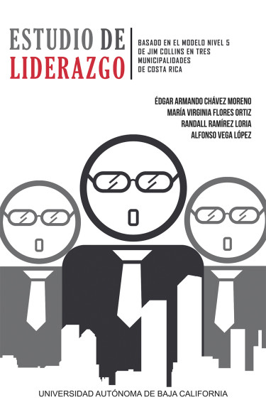 Estudio de liderazgo basado en el modelo nivel 5 de Jim Collins en tres municipalidades de Costa Rica