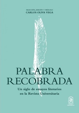 PALABRA RECOBRADA. Un siglo de ensayos literarios en la Revista Universitaria