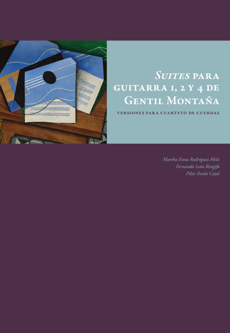 Suites para guitarra 1, 2 y 4 de Gentil Montaña. Versiones para cuarteto de  cuerdas (incluye CD) - Libros de Universidades