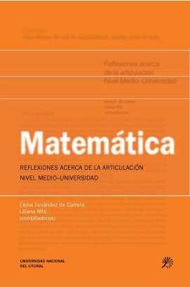 Matemática. Reflexiones acerca de la articulación Nivel Medio-Universidad