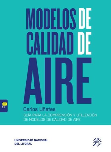 Modelos de calidad de aire. Guía para la comprensión y utilización de modelos de calidad de aire.