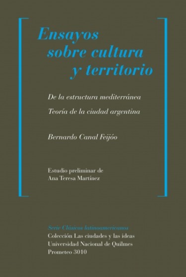 Ensayos sobre cultura y territorio. Teoría de la ciudad argentina y De la estructura mediterránea argentina