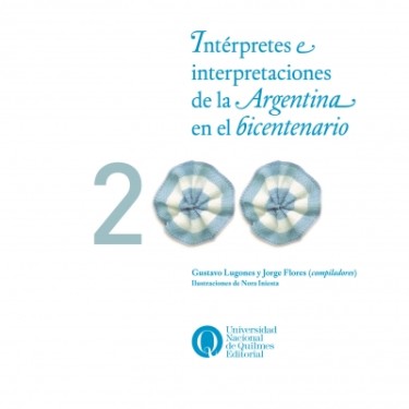 Intérpretes e interpretaciones de la Argentina en el bicentenario