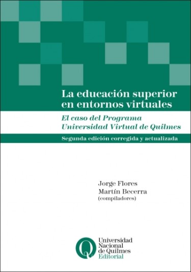 La educación superior en entornos virtuales. El caso del Programa Universidad Virtual de Quilmes