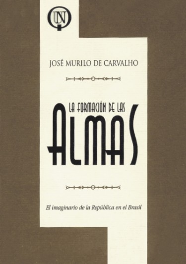 La formación de las almas. El imaginario de la República del Brasil