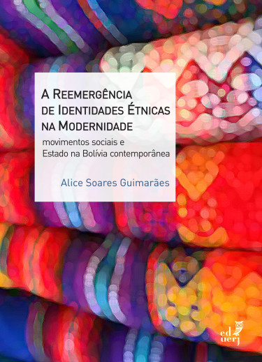 A reemergência de identidades étnicas na modernidade: movimentos sociais e Estado na Bolívia contemporânea