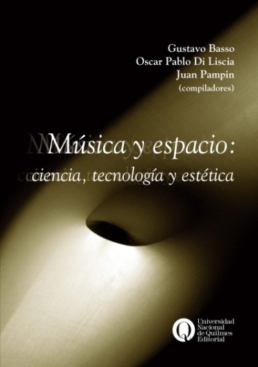 Música y espacio. Ciencia, tecnología y estética