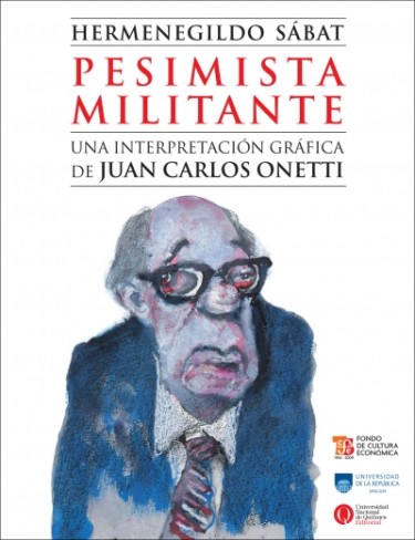 Pesimista militante. Una interpretación gráfica de Juan Carlos Onetti