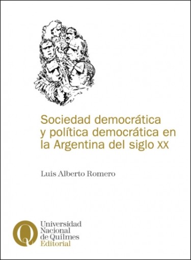Sociedad democrática y política democrática en la Argentina del siglo XX. Fuera de colección.