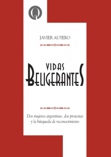 Vidas beligerantes. Dos mujeres argentinas, dos protestas y la búsqueda de reconocimiento