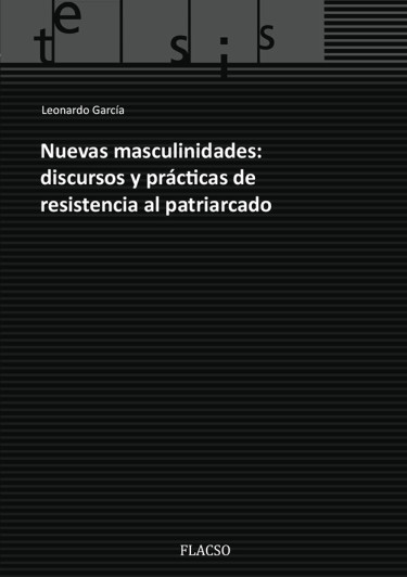 Nuevas masculinidades: discursos y prácticas de resistencia al patriarcado