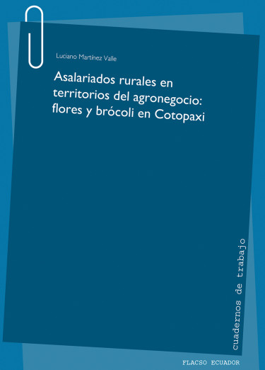 Asalariados rurales en territorios del agronegocio: flores y brócoli en Cotopaxi