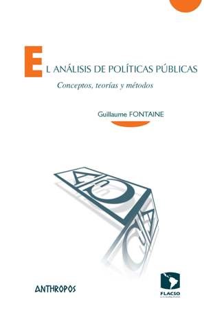 El análisis de políticas públicas. Conceptos, teorías y métodos