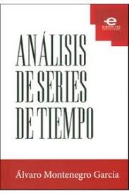Ánalisis de series de tiempo: Libro de texto que amplia el conocimiento de los métodos matemáticos de pronósticos con series de tiempo