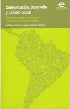Comunicación, desarrollo y cambio social: interrelaciones entre comunicación, movimientos ciudadanos y medios