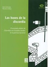 Las bases de la discordia: el acuerdo militar de colombia con Estados Unidos en la prensa nacional