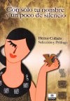 Con sólo tu nombre y un poco de silencio.