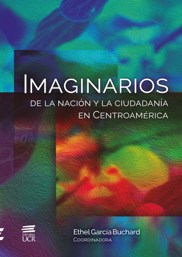 Imaginarios de la Nación y la ciudadanía en Centroamérica