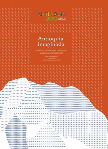 Antioquia imaginada. Pertenencia, narraciones de identidad y representaciones sociales riesgos