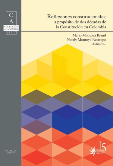 Reflexiones constitucionales: a propósito de dos décadas de la Constitución en Colombia.
