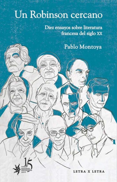 Un Robinson cercano. Diez ensayos sobre literatura francesa  del siglo XX