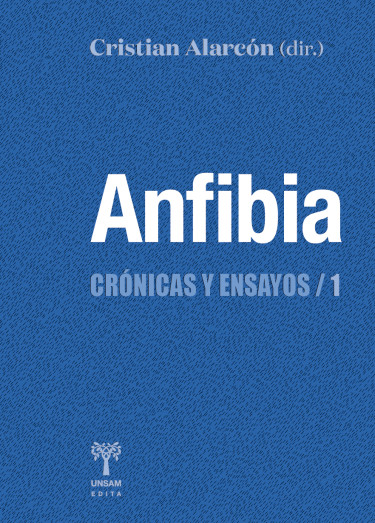 Anfibia. Crónicas y ensayos 1