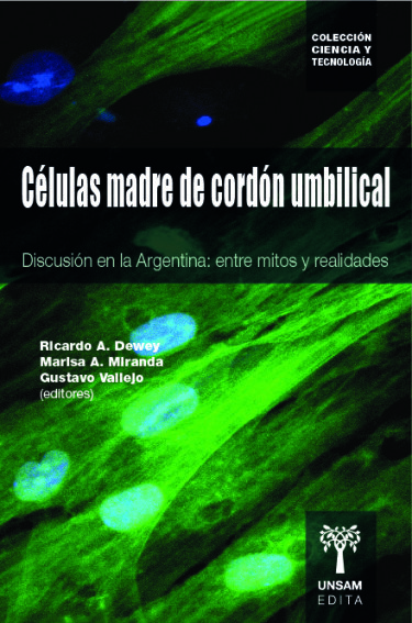 Células madre de cordón umbilical  Discusión en la Argentina: entre mitos y realidades
