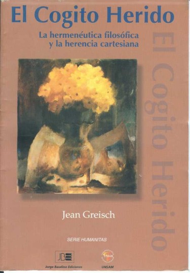 EL COGITO HERIDO. La hermenéutica filosófica y la herencia cartesiana