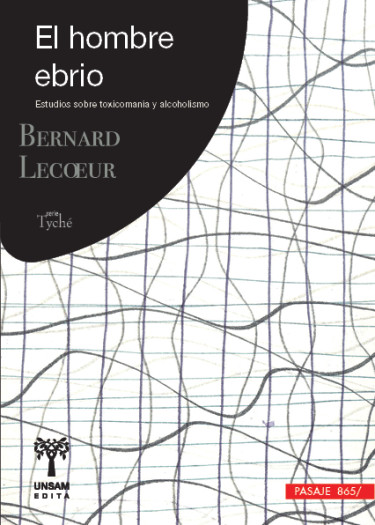 El hombre ebrio. Estudios sobre toxicomanía y alcoholismo