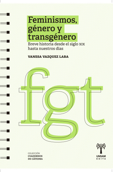 FEMINISMOS, GÉNERO Y TRANSGÉNERO. Breve historia desde el siglo XIX hasta nuestros días