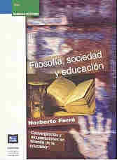 FILOSOFÍA, SOCIEDAD Y EDUCACIÓN. Convergencias y recuperaciones en filosofía de la educación