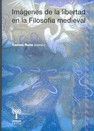 IMÁGENES DE LA LIBERTAD EN LA FILOSOFÍA MEDIEVAL