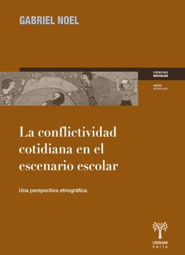 LA CONFLICTIVIDAD COTIDIANA EN EL SISTEMA ESCOLAR. Una perspectiva etnográfica