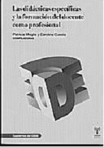 LAS DIDÁCTICAS ESPECÍFICAS Y LA FORMACIÓN DEL DOCENTE COMO PROFESIONAL