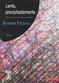 LENTA, PRECIPITADAMENTE. Una experiencia psicoanalítica