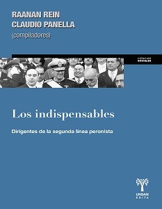 LOS INDISPENSABLES. Dirigentes de la segunda línea peronista