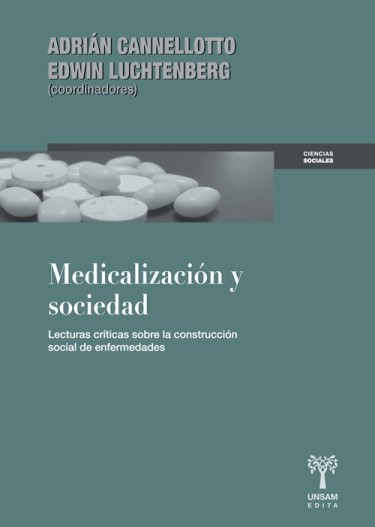 MEDICALIZACIÓN Y SOCIEDAD. Lecturas críticas sobre la construcción social de enfermedades