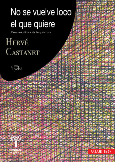 No se vuelve loco el que quiere. Para una clínica de las psicosis