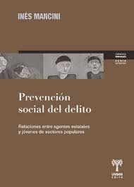 Prevención socialdel delito. Relación entre agentes estatales y jóvenes de sectores populares