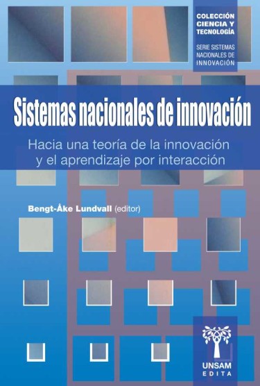 SISTEMAS NACIONALES DE INNOVACIÓN Hacia una teoría de la innovación y el aprendizaje por interacción