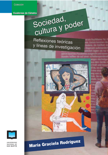 Sociedad, cultura y poder. Reflexiones teóricas y líneas de investigación