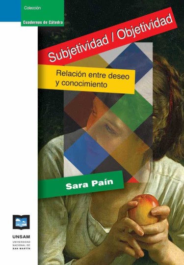 SUBJETIVIDAD / OBJETIVIDAD. Relación entre deseo y conocimiento