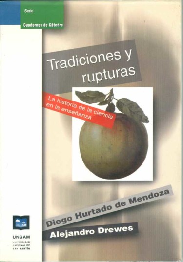 TRADICIONES Y RUPTURAS. La historia de la ciencia en la enseñanza