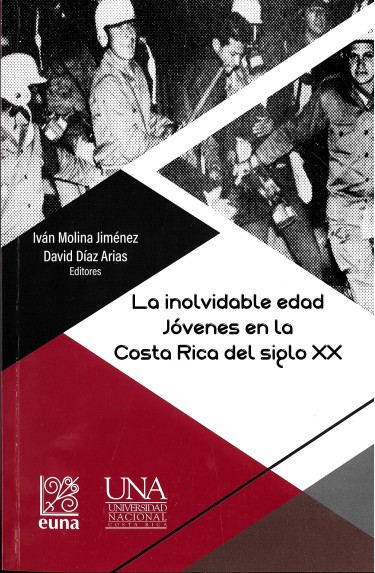 La inolvidable edad. Jóvenes en la Costa Rica del siglo XX