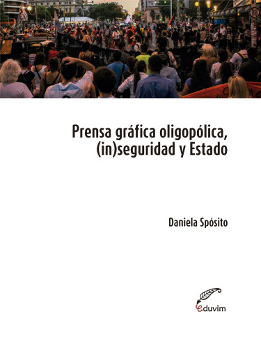 Prensa oligopólica, (in)seguridad y Estado