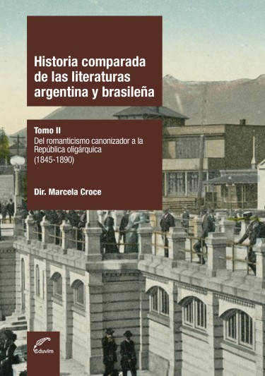 Historia comparada de las literaturas argentina y brasileña - Tomo II
