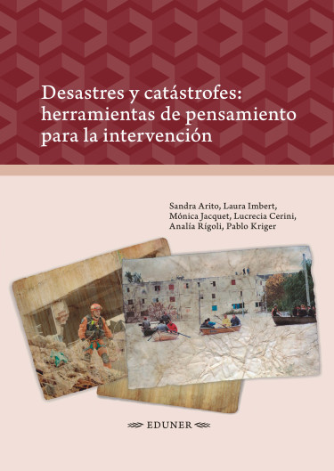 Desastres y catástrofes: herramientas de pensamiento para la intervención