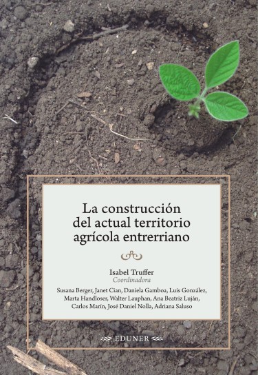 Construcción del actual territorio agrícola entrerriano